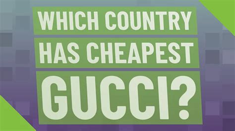 how much is gucci in italy|cheapest country to buy Gucci.